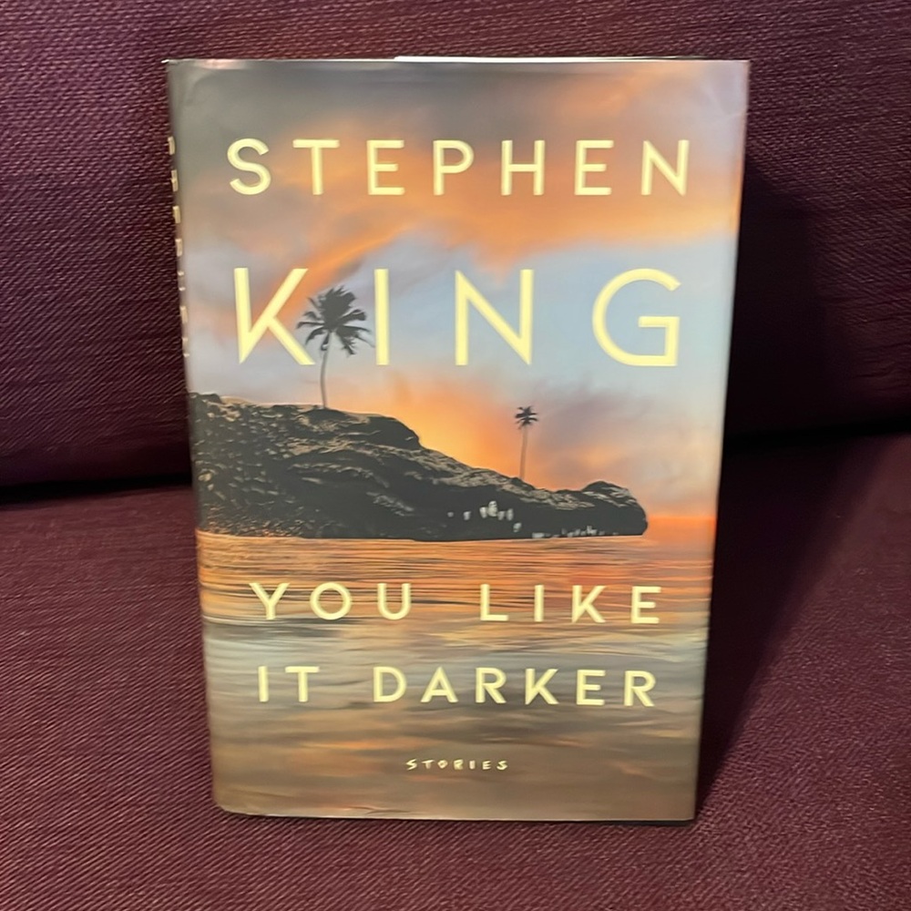 Stephen King hardback novel You Like It Darker - short stories.